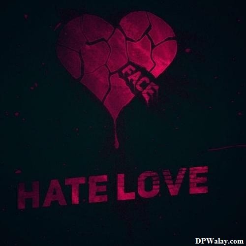 a broken heart with the word hate on it i hate love photo 