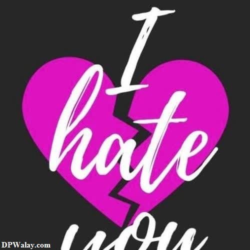 i hate you - love quotes