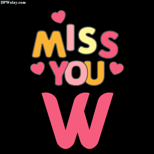 W Name DP - miss you w - miss you w