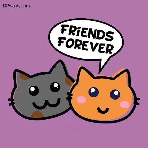 two cats with a speech bubble saying friends forever