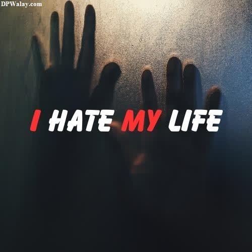 a person's hand reaching out the window with the words hate my life i hate you my life dp