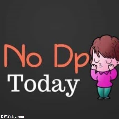 no do today no dp mood off