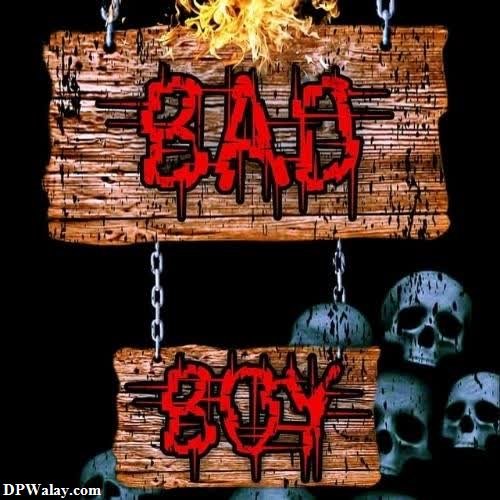 Bad Boy DP - a sign that says bad boy with skulls and fire