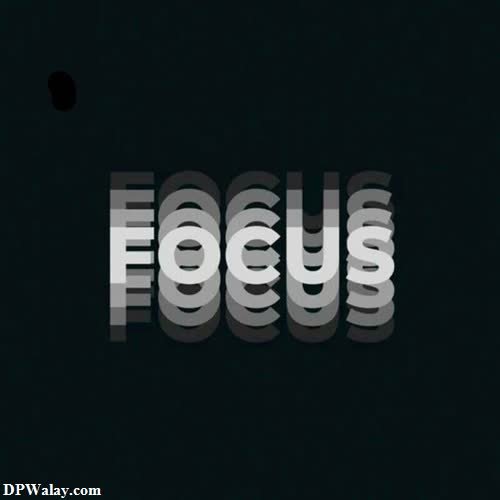 Black DP For WhatsApp - the word focus in white on a black background