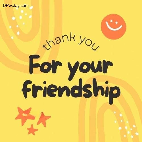 thank you for your friendship