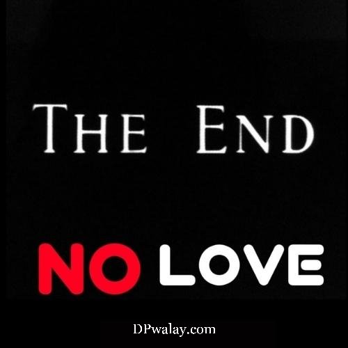 the end no love