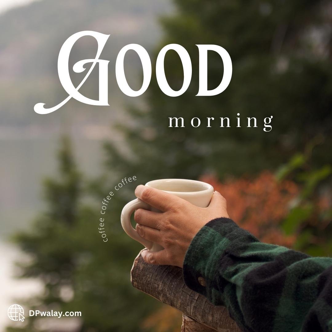 person holding cup with the words god morning