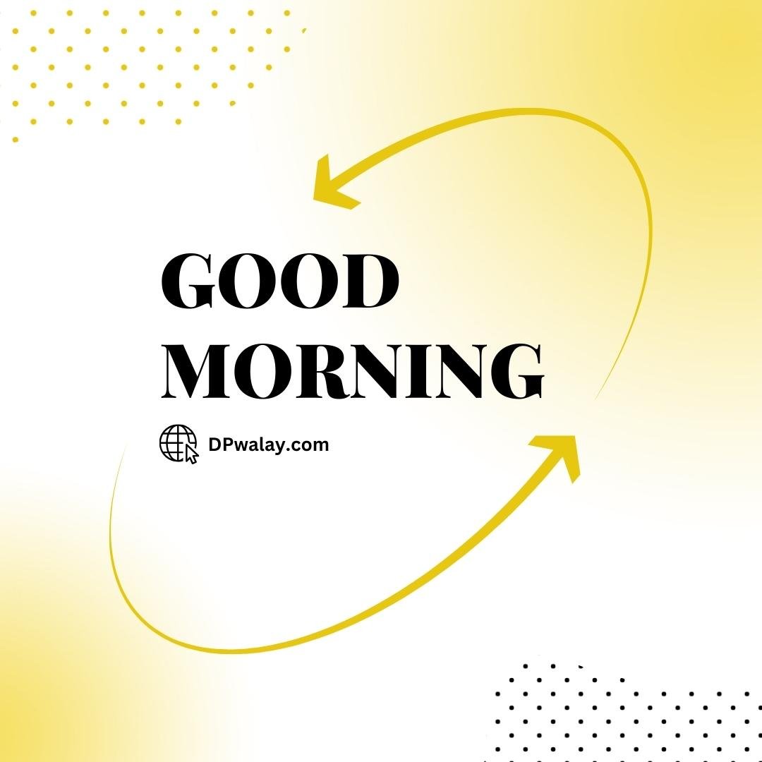 yellow background with the words god morning and black arrow Beautiful Good Morning